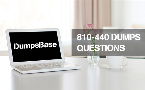 Dumpsbase 810-440 dumps questions