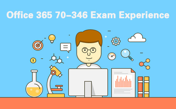 Office 365 70-346 Exam Experience