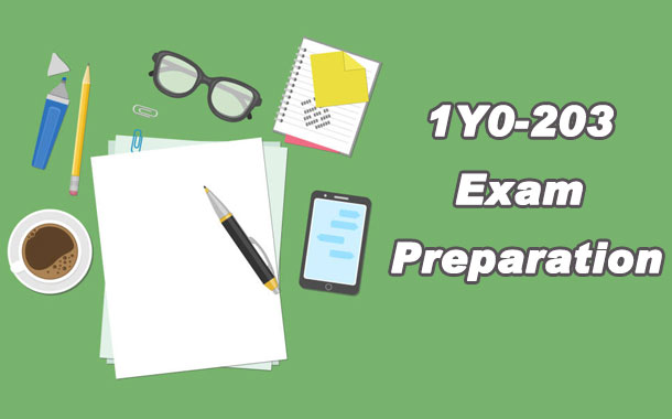 1Y0-203 Exam Preparation