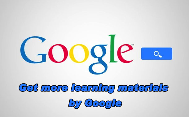 Get more learning materials by Google