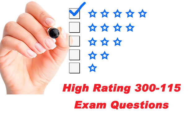High Rating 300-115 Exam Questions 